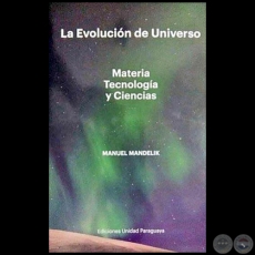 LA EVOLUCIN DE UNIVERSO - Autor: MANUEL MANDELIK - Ao 2018